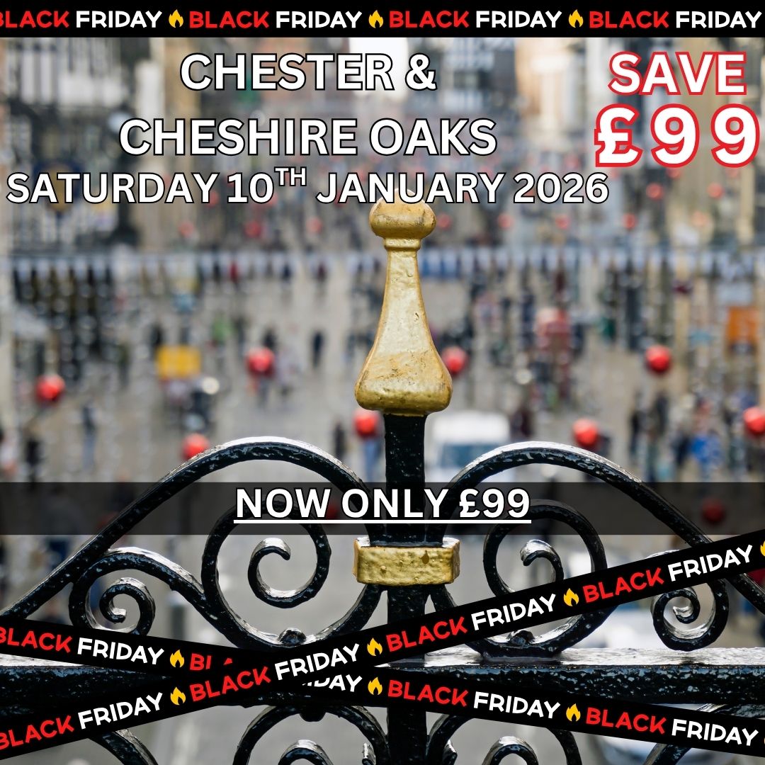 BLACK FRIDAY - Sales in the City of Chester & Cheshire Oaks!